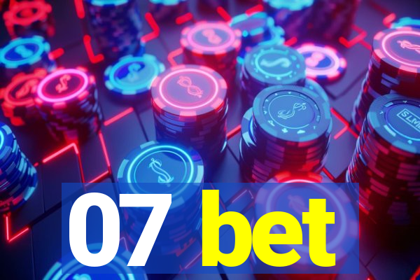 07 bet